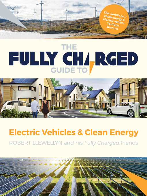 Title details for The Fully Charged Guide to Electric Vehicles & Clean Energy by Unbound - Available